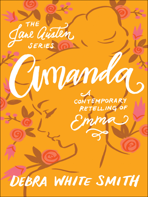 Title details for Amanda: A Contemporary Retelling of Emma by Debra White Smith - Available